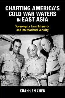 Couverture_Charting America's Cold War Waters in East Asia