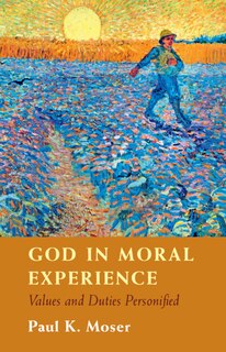 Front cover_God in Moral Experience