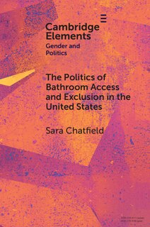 Front cover_The Politics of Bathroom Access and Exclusion in the United States