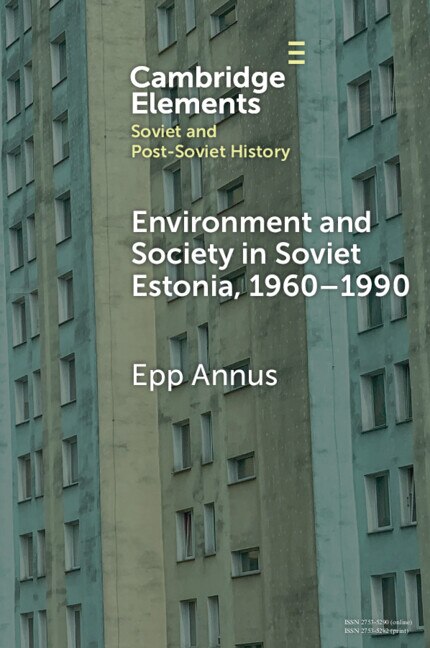 Couverture_Environment and Society in Soviet Estonia, 1960–1990