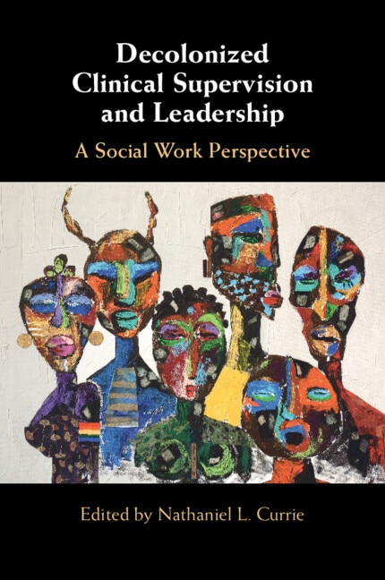 Front cover_Decolonized Clinical Supervision and Leadership