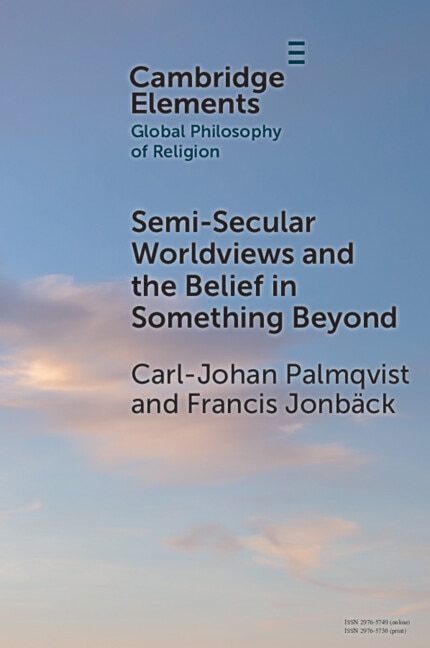 Front cover_Semi-Secular Worldviews and the Belief in Something Beyond