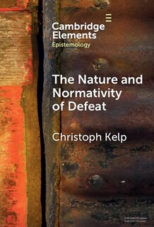 Front cover_The Nature and Normativity of Defeat