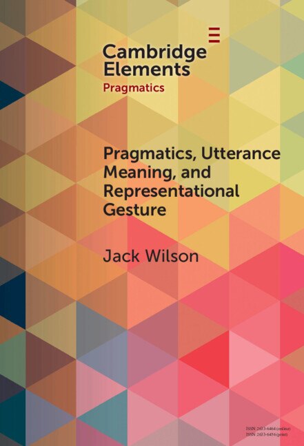 Couverture_Pragmatics, Utterance Meaning, and Representational Gesture