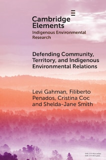 Front cover_Defending Community, Territory, and Indigenous Environmental Relations