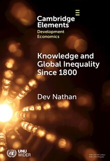 Front cover_Knowledge and Global Inequality Since 1800