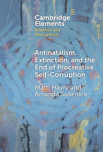 Couverture_Antinatalism, Extinction, and the End of Procreative Self-Corruption