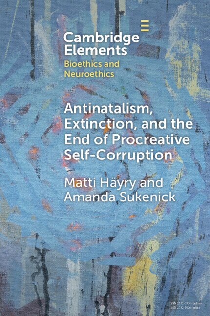 Couverture_Antinatalism, Extinction, and the End of Procreative Self-Corruption