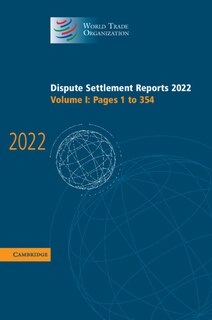 Front cover_Dispute Settlement Reports 2022: Volume 1, Pages 1 to 354
