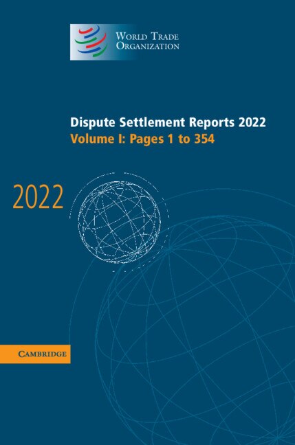 Front cover_Dispute Settlement Reports 2022: Volume 1, Pages 1 to 354