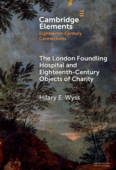 Couverture_The London Foundling Hospital and Eighteenth-Century Objects of Charity