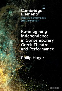 Front cover_Re-imagining Independence in Contemporary Greek Theatre and Performance