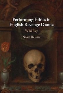 Couverture_Performing Ethics in English Revenge Drama