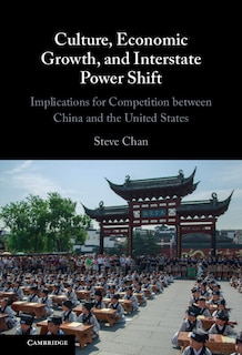 Couverture_Culture, Economic Growth, and Interstate Power Shift