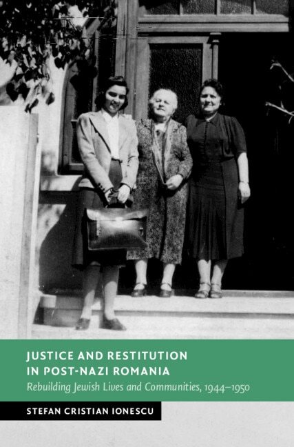 Front cover_Justice and Restitution in Post-Nazi Romania