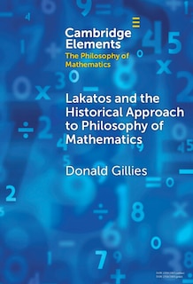 Front cover_Lakatos and the Historical Approach to Philosophy of Mathematics