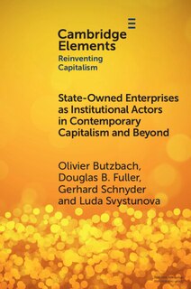 Front cover_State-Owned Enterprises as Institutional Actors in Contemporary Capitalism and Beyond