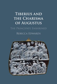 Front cover_Tiberius and the Charisma of Augustus