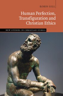 Couverture_Human Perfection, Transfiguration and Christian Ethics