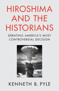 Front cover_Hiroshima and the Historians