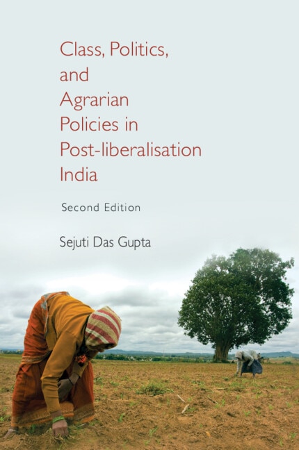 Front cover_Class, Politics, and Agrarian Policies in Post-liberalisation India