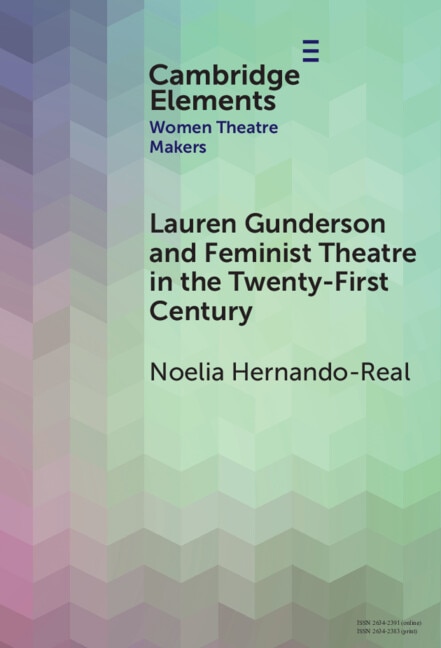 Couverture_Lauren Gunderson and Feminist Theatre in the Twenty-First Century