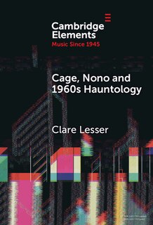 Front cover_Cage, Nono and 1960s Hauntology