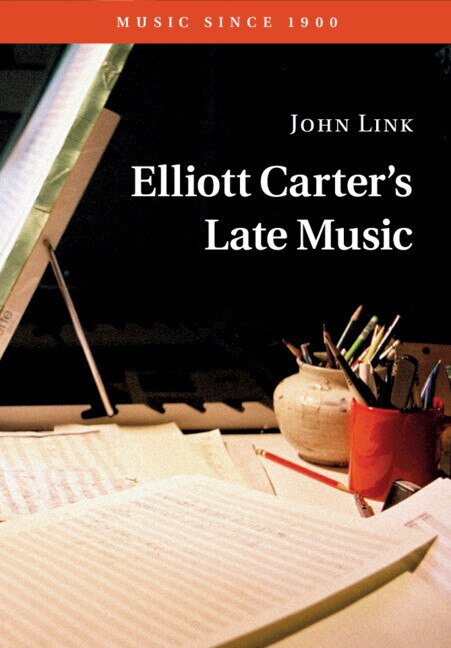 Couverture_Elliott Carter's Late Music