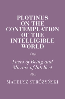 Couverture_Plotinus on the Contemplation of the Intelligible World