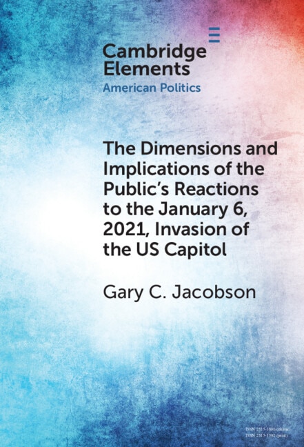 Front cover_The Dimensions and Implications of the Public's Reactions to the January 6, 2021, Invasion of the U.S. Capitol