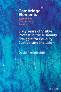 Front cover_Sixty Years of Visible Protest in the Disability Struggle for Equality, Justice, and Inclusion