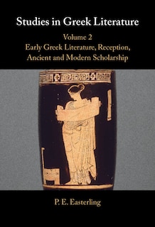Front cover_Studies in Greek Literature: Volume 2, Early Greek Literature, Reception, Ancient and Modern Scholarship