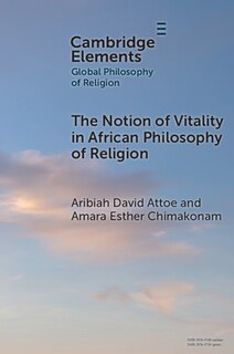 Front cover_The Notion of Vitality in African Philosophy of Religion