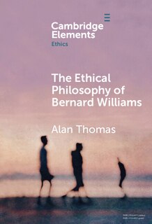 Couverture_The Ethical Philosophy of Bernard Williams