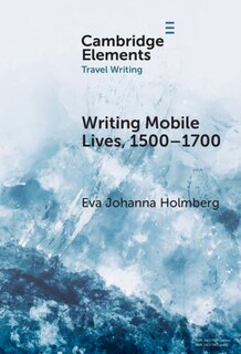 Front cover_Writing Mobile Lives, 1500–1700