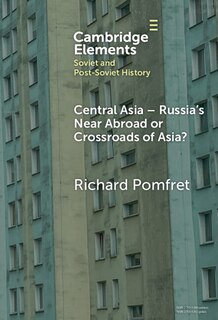 Couverture_Central Asia - Russia's Near Abroad or Crossroads of Asia?