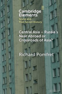 Front cover_Central Asia - Russia's Near Abroad or Crossroads of Asia?