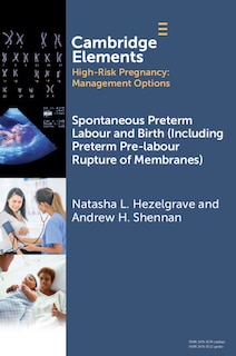 Front cover_Spontaneous Preterm Labour and Birth (Including Preterm Pre-labour Rupture of Membranes)