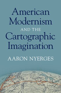 Front cover_American Modernism and the Cartographic Imagination