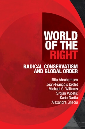 World of the Right: Radical Conservatism and Global Order