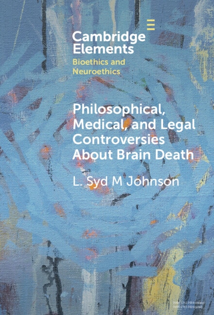 Front cover_Philosophical, Medical, and Legal Controversies About Brain Death