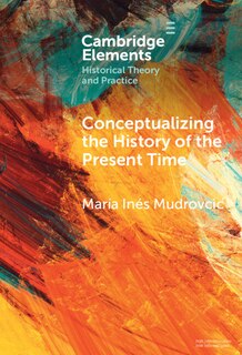 Front cover_Conceptualizing the History of the Present Time