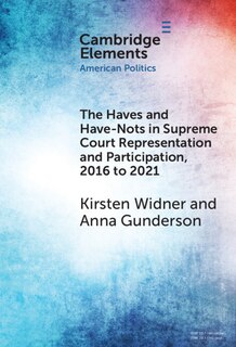 Front cover_The Haves and Have-Nots in Supreme Court Representation and Participation, 2016 to 2021