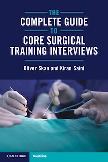 Front cover_The Complete Guide to Core Surgical Training Interviews