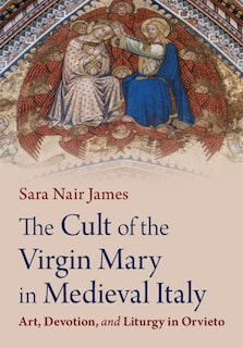 Front cover_The Cult of the Virgin Mary in Medieval Italy