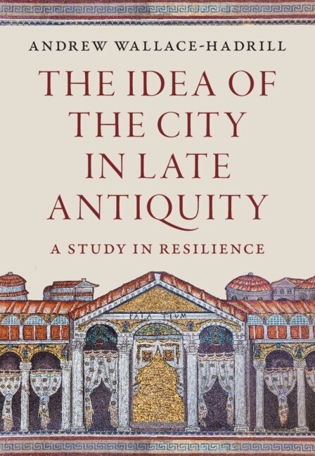 Couverture_The Idea of the City in Late Antiquity