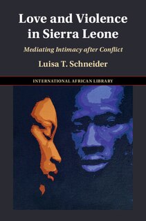 Front cover_Love and Violence in Sierra Leone