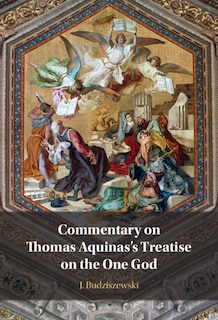 Front cover_Commentary on Thomas Aquinas's Treatise on the One God