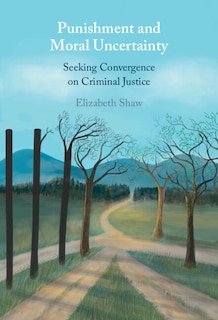 Front cover_Punishment and Moral Uncertainty