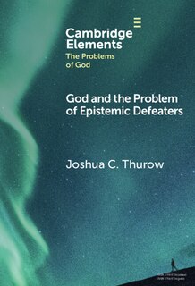 Front cover_God and the Problem of Epistemic Defeaters